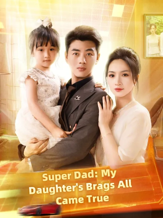 Super Dad: My Daughter's Brags All Came True